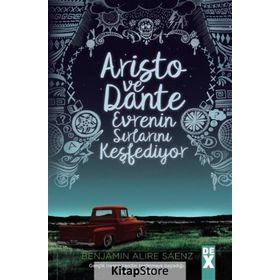 Aristo ve Dante Evrenin Sırlarını Keşfediyor - Benjamin Alire Saenz