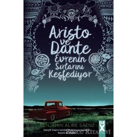 Aristo ve Dante Evrenin Sırlarını Keşfediyor - Benjamin Alire Saenz
