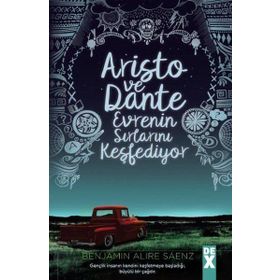 Aristo ve Dante Evrenin Sırlarını Keşfediyor - Benjamin Alire Saenz