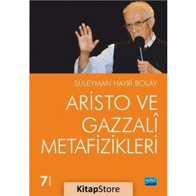 ARISTO VE GAZZALI METAFIZIKLERI - SÜLEYMAN HAYRI BOLAY