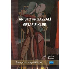 ARISTO VE GAZZALI METAFIZIKLERI - SÜLEYMAN HAYRI BOLAY