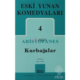 ARISTOFANES ESKI YUNAN KOMEDYALARI 4 KURBAĞALAR - GENEL