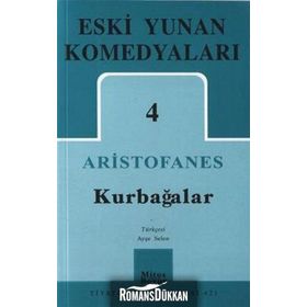 ARISTOFANES ESKI YUNAN KOMEDYALARI 4 KURBAĞALAR - GENEL