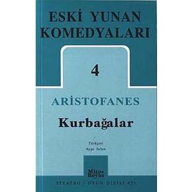 ARISTOFANES ESKI YUNAN KOMEDYALARI 4 KURBAĞALAR - GENEL
