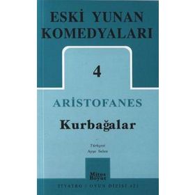 ARISTOFANES ESKI YUNAN KOMEDYALARI 4 KURBAĞALAR - GENEL