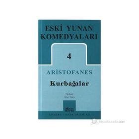 ARISTOFANES ESKI YUNAN KOMEDYALARI 4 KURBAĞALAR - GENEL