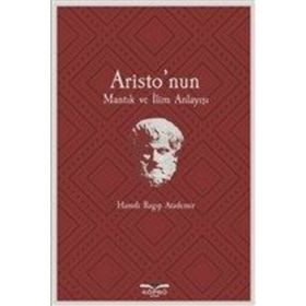 Aristo'nun Mantık Ve İlim Anlayışı - Hamdi Ragıp Atademir