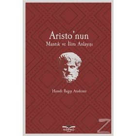 Aristo'nun Mantık Ve İlim Anlayışı - Hamdi Ragıp Atademir
