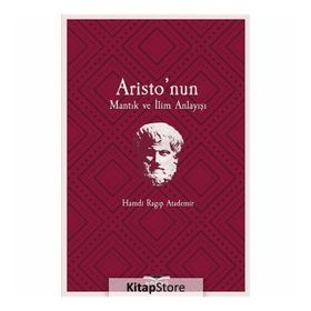 Aristo'nun Mantık Ve İlim Anlayışı - Hamdi Ragıp Atademir
