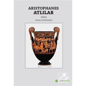 Aristophanes Atlılar - Deniz Kundakçı
