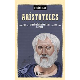 Aristoteles / Düşünürler / Ahmet Üzümcüoğlu / Parola Yayınları
