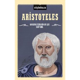 Aristoteles / Düşünürler / Ahmet Üzümcüoğlu / Parola Yayınları