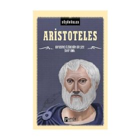 Aristoteles / Düşünürler / Ahmet Üzümcüoğlu / Parola Yayınları