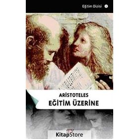 ARISTOTELES EĞITIM ÜZERINE - GENEL