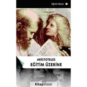 ARISTOTELES EĞITIM ÜZERINE - GENEL