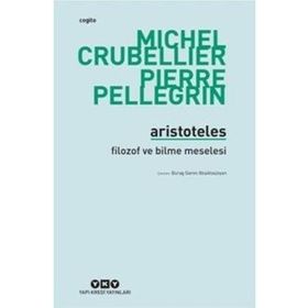 Aristoteles - Filozof ve Bilme Meselesi - Michel Crubellier Pierre Pellegrin