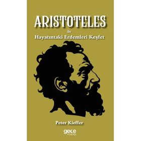Aristoteles ile Hayatındaki Erdemleri Keşfet Peter Kieffer
