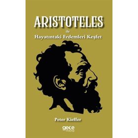 Aristoteles ile Hayatındaki Erdemleri Keşfet Peter Kieffer