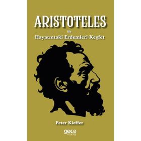 Aristoteles ile Hayatındaki Erdemleri Keşfet Peter Kieffer