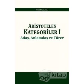 Aristoteles Kategoriler 1 - Murat Kelikli