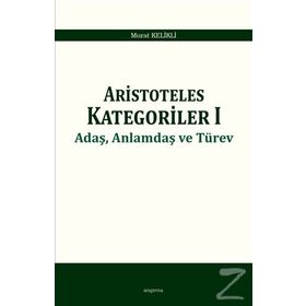 Aristoteles Kategoriler 1 - Murat Kelikli