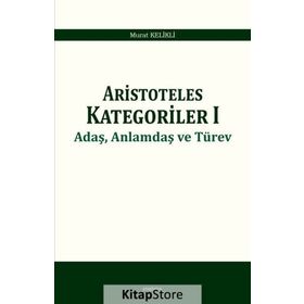 Aristoteles Kategoriler 1 - Murat Kelikli