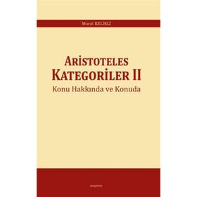 Aristoteles Kategoriler 2 - Murat Kelikli