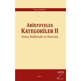 Aristoteles Kategoriler 2 - Murat Kelikli