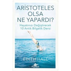 Aristoteles Olsa Ne Yapardı? Pegasus Yayınları