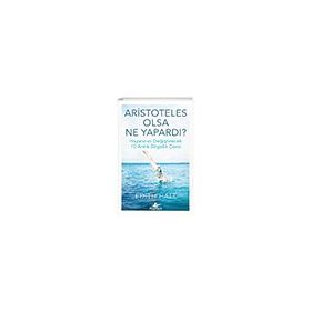 Aristoteles Olsa Ne Yapardı? Pegasus Yayınları