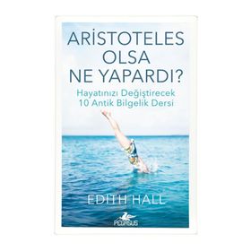 Aristoteles Olsa Ne Yapardı? Pegasus Yayınları