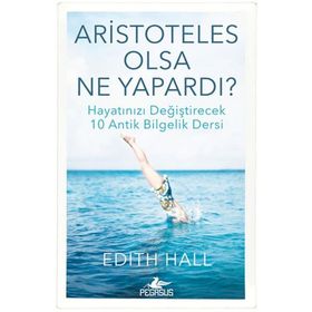 Aristoteles Olsa Ne Yapardı? Pegasus Yayınları
