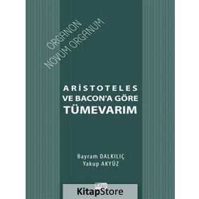 Aristoteles ve Bacon'a Göre Tümevarım - Bayram Dalkılıç