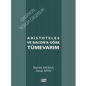 Aristoteles ve Bacon'a Göre Tümevarım - Bayram Dalkılıç