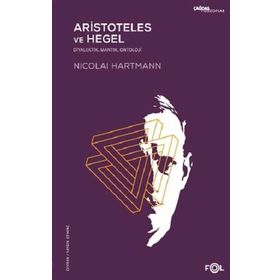Aristoteles ve Hegel - Nicolai Hartmann