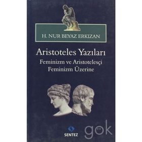 ARISTOTELES YAZILARI -FEMINIZM VE ARISTOTELESÇI FEMINIZM ÜZERİNE - HATICE NUR ERKIZAN