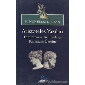 ARISTOTELES YAZILARI -FEMINIZM VE ARISTOTELESÇI FEMINIZM ÜZERİNE - HATICE NUR ERKIZAN