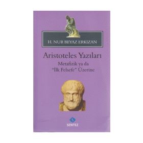 Aristoteles Yazıları - - H. Nur Beyaz Erkızan