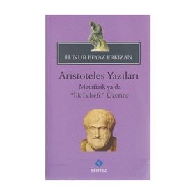 Aristoteles Yazıları - - H. Nur Beyaz Erkızan