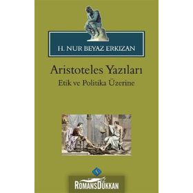 Aristoteles Yazıları - - H. Nur Beyaz Erkızan