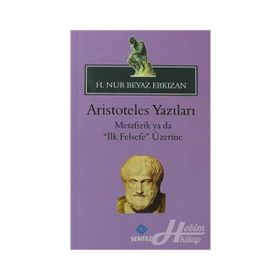 Aristoteles Yazıları - - H. Nur Beyaz Erkızan
