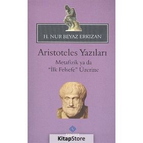 Aristoteles Yazıları - - H. Nur Beyaz Erkızan