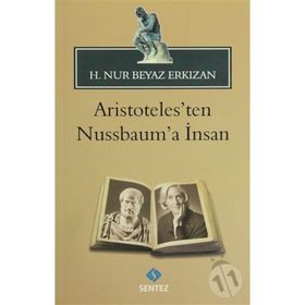 Aristoteles'ten Nussbauma İnsan - H. Nur Beyaz Erkızan