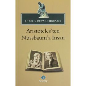 Aristoteles'ten Nussbauma İnsan - H. Nur Beyaz Erkızan