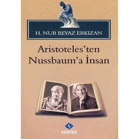 ARISTOTELES'TEN NUSSBAUM'A İNSAN - HATICE NUR ERKIZAN