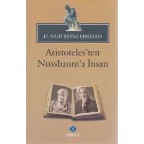 ARISTOTELES'TEN NUSSBAUM'A İNSAN - HATICE NUR ERKIZAN