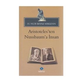ARISTOTELES'TEN NUSSBAUM'A İNSAN - HATICE NUR ERKIZAN