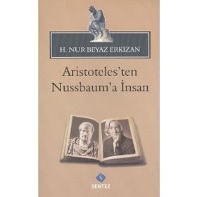 ARISTOTELES'TEN NUSSBAUM'A İNSAN - HATICE NUR ERKIZAN