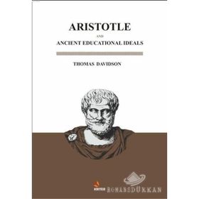 Aristotle And Ancient Educational Ideals - Thomas Davidson