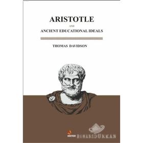 Aristotle And Ancient Educational Ideals - Thomas Davidson